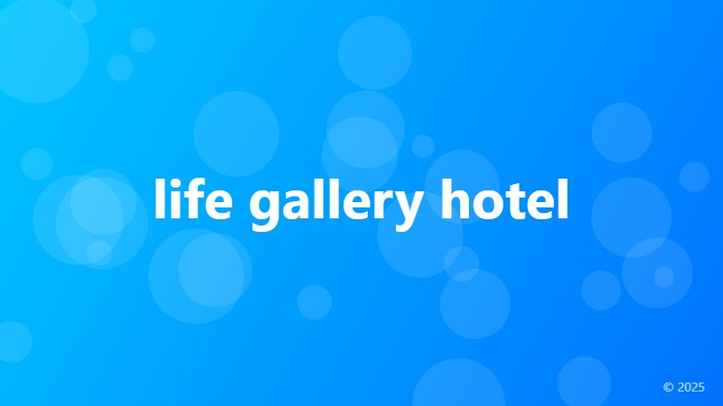 life gallery hotel