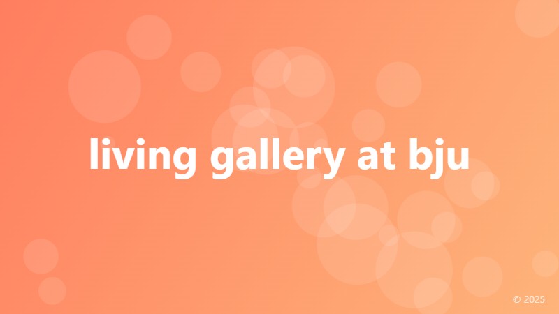 living gallery at bju