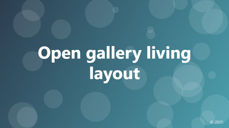 Open gallery living layout
