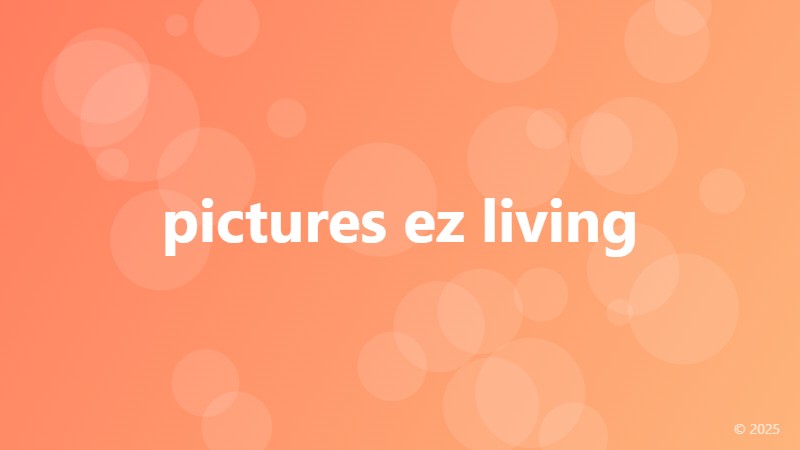 pictures ez living
