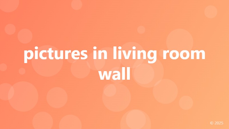 pictures in living room wall
