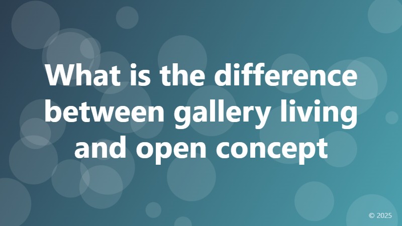 What is the difference between gallery living and open concept